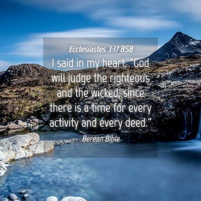 Picture 04 - Ecclesiastes 3:17 BSB - I said in my heart, “God will judge the - Bible Verse Picture