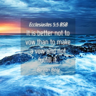 Picture 04 - Ecclesiastes 5:5 BSB - It is better not to vow than to make a vow and - Bible Verse Picture