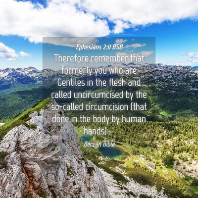 Picture 04 - Ephesians 2:11 BSB - Therefore remember that formerly you who are - Bible Verse Picture