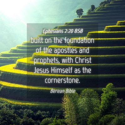 Picture 04 - Ephesians 2:20 BSB - built on the foundation of the apostles and - Bible Verse Picture