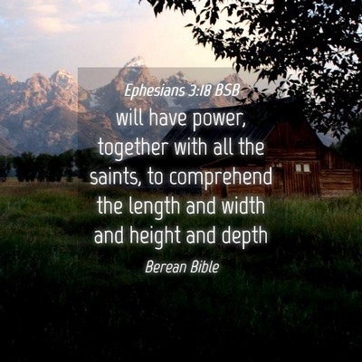 Picture 04 - Ephesians 3:18 BSB - will have power, together with all the saints, to - Bible Verse Picture