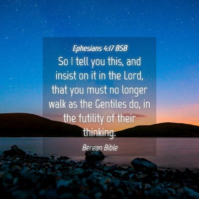 Picture 04 - Ephesians 4:17 BSB - So I tell you this, and insist on it in the Lord, - Bible Verse Picture