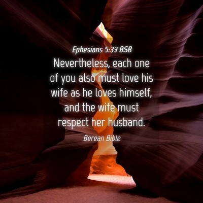 Picture 04 - Ephesians 5:33 BSB - Nevertheless, each one of you also must love his - Bible Verse Picture