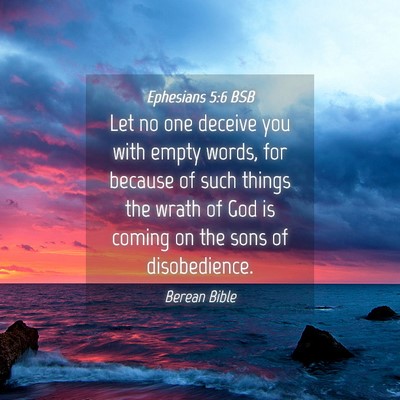 Picture 04 - Ephesians 5:6 BSB - Let no one deceive you with empty words, for - Bible Verse Picture