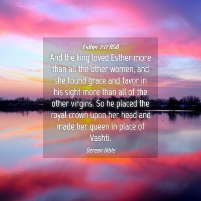 Picture 04 - Esther 2:17 BSB - And the king loved Esther more than all the other - Bible Verse Picture