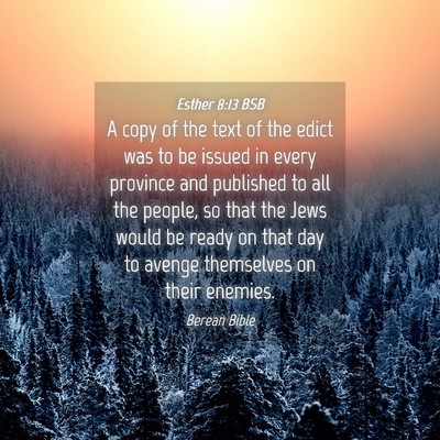 Picture 04 - Esther 8:13 BSB - A copy of the text of the edict was to be issued - Bible Verse Picture