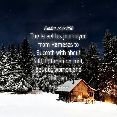 Picture 04 - Exodus 12:37 BSB - The Israelites journeyed from Rameses to Succoth - Bible Verse Picture