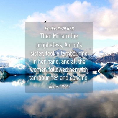 Picture 04 - Exodus 15:20 BSB - Then Miriam the prophetess, Aaron’s sister, - Bible Verse Picture