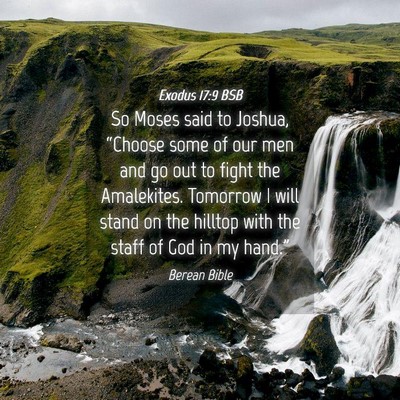 Picture 04 - Exodus 17:9 BSB - So Moses said to Joshua, “Choose some of our - Bible Verse Picture