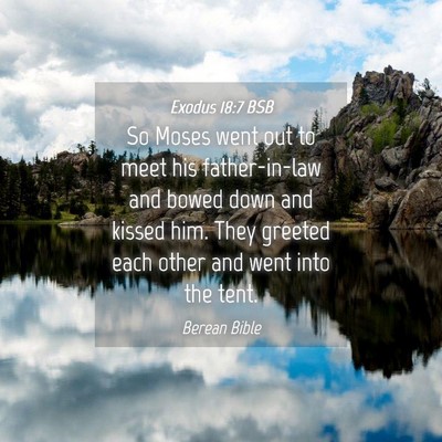 Picture 04 - Exodus 18:7 BSB - So Moses went out to meet his father-in-law and - Bible Verse Picture