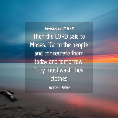 Picture 04 - Exodus 19:10 BSB - Then the LORD said to Moses, “Go to the people - Bible Verse Picture