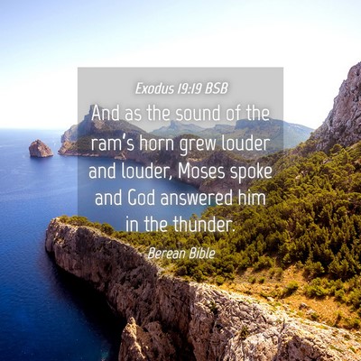 Picture 04 - Exodus 19:19 BSB - And as the sound of the ram’s horn grew louder - Bible Verse Picture