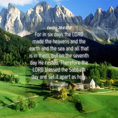 Picture 04 - Exodus 20:11 BSB - For in six days the LORD made the heavens and the - Bible Verse Picture