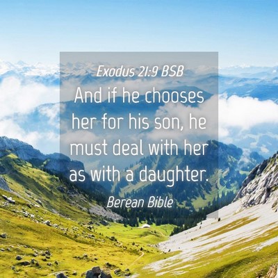 Picture 04 - Exodus 21:9 BSB - And if he chooses her for his son, he must deal - Bible Verse Picture