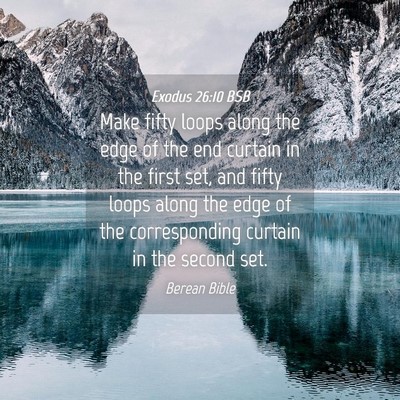 Picture 04 - Exodus 26:10 BSB - Make fifty loops along the edge of the end - Bible Verse Picture