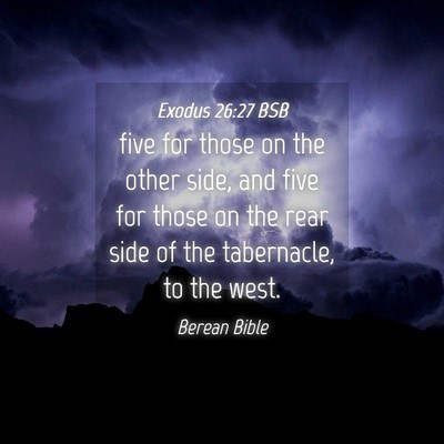 Picture 04 - Exodus 26:27 BSB - five for those on the other side, and five for - Bible Verse Picture