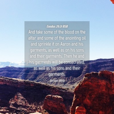 Picture 04 - Exodus 29:21 BSB - And take some of the blood on the altar and some - Bible Verse Picture