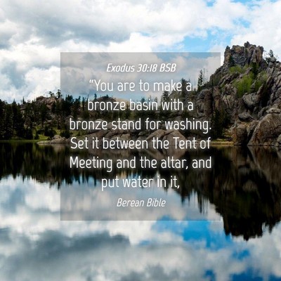Picture 04 - Exodus 30:18 BSB - “You are to make a bronze basin with a bronze - Bible Verse Picture