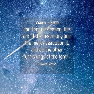 Picture 04 - Exodus 31:7 BSB - the Tent of Meeting, the ark of the Testimony and - Bible Verse Picture