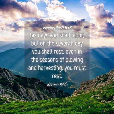 Picture 04 - Exodus 34:21 BSB - Six days you shall labor, but on the seventh day - Bible Verse Picture