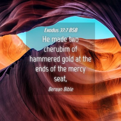 Picture 04 - Exodus 37:7 BSB - He made two cherubim of hammered gold at the ends - Bible Verse Picture