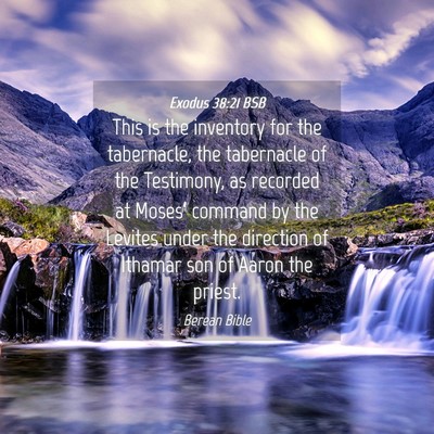 Picture 04 - Exodus 38:21 BSB - This is the inventory for the tabernacle, the - Bible Verse Picture