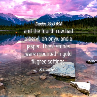 Picture 04 - Exodus 39:13 BSB - and the fourth row had a beryl, an onyx, and a - Bible Verse Picture