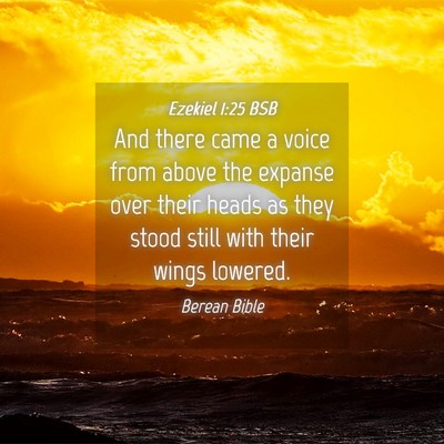 Picture 04 - Ezekiel 1:25 BSB - And there came a voice from above the expanse - Bible Verse Picture
