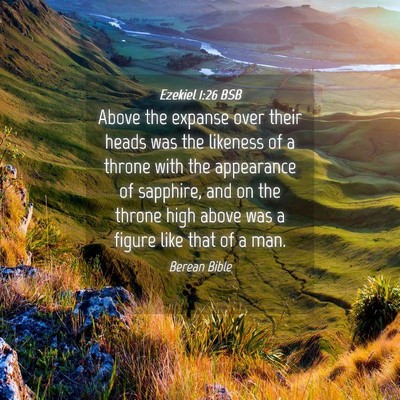 Picture 04 - Ezekiel 1:26 BSB - Above the expanse over their heads was the - Bible Verse Picture