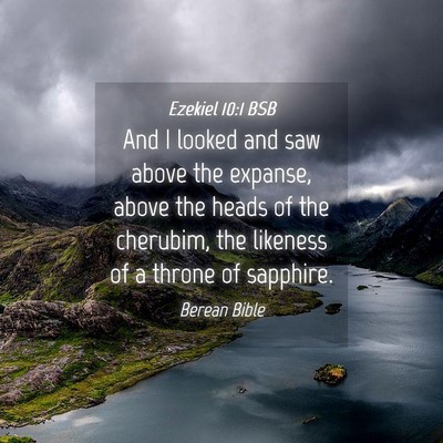 Picture 04 - Ezekiel 10:1 BSB - And I looked and saw above the expanse, above the - Bible Verse Picture