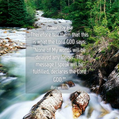 Picture 04 - Ezekiel 12:28 BSB - Therefore tell them that this is what the Lord - Bible Verse Picture