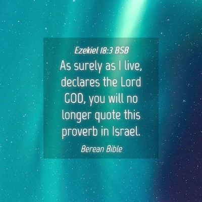 Picture 04 - Ezekiel 18:3 BSB - As surely as I live, declares the Lord GOD, you - Bible Verse Picture