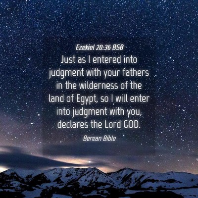 Picture 04 - Ezekiel 20:36 BSB - Just as I entered into judgment with your fathers - Bible Verse Picture