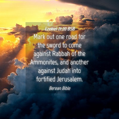Picture 04 - Ezekiel 21:20 BSB - Mark out one road for the sword to come against - Bible Verse Picture