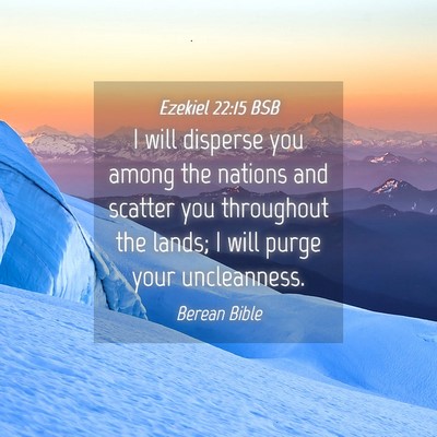 Picture 04 - Ezekiel 22:15 BSB - I will disperse you among the nations and scatter - Bible Verse Picture