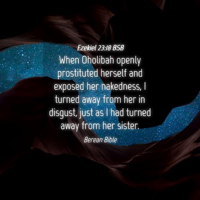 Picture 04 - Ezekiel 23:18 BSB - When Oholibah openly prostituted herself and - Bible Verse Picture