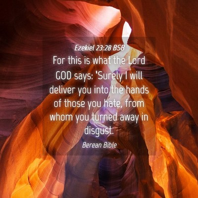 Picture 04 - Ezekiel 23:28 BSB - For this is what the Lord GOD says: ‘Surely I - Bible Verse Picture