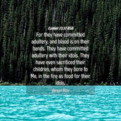 Picture 04 - Ezekiel 23:37 BSB - For they have committed adultery, and blood is on - Bible Verse Picture