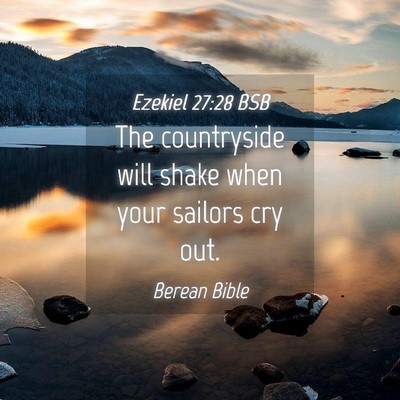 Picture 04 - Ezekiel 27:28 BSB - The countryside will shake when your sailors cry - Bible Verse Picture
