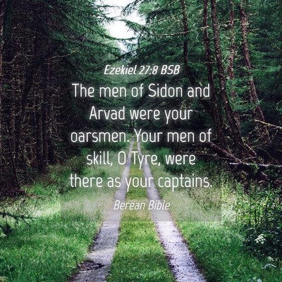 Picture 04 - Ezekiel 27:8 BSB - The men of Sidon and Arvad were your oarsmen. - Bible Verse Picture