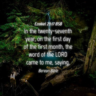 Picture 04 - Ezekiel 29:17 BSB - In the twenty-seventh year, on the first day of - Bible Verse Picture