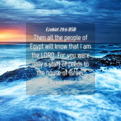 Picture 04 - Ezekiel 29:6 BSB - Then all the people of Egypt will know that I am - Bible Verse Picture
