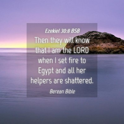 Picture 04 - Ezekiel 30:8 BSB - Then they will know that I am the LORD when I set - Bible Verse Picture