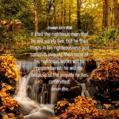 Picture 04 - Ezekiel 33:13 BSB - If I tell the righteous man that he will surely - Bible Verse Picture