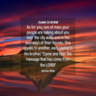 Picture 04 - Ezekiel 33:30 BSB - As for you, son of man, your people are talking - Bible Verse Picture
