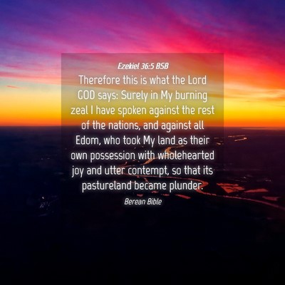 Picture 04 - Ezekiel 36:5 BSB - Therefore this is what the Lord GOD says: Surely - Bible Verse Picture