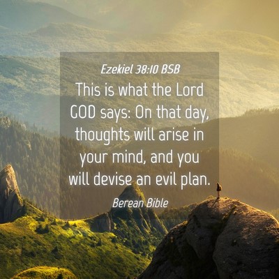 Picture 04 - Ezekiel 38:10 BSB - This is what the Lord GOD says: On that day, - Bible Verse Picture