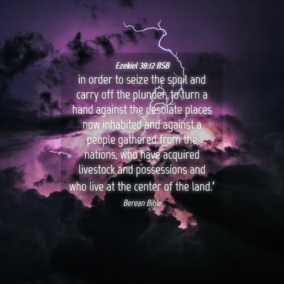 Picture 04 - Ezekiel 38:12 BSB - in order to seize the spoil and carry off the - Bible Verse Picture