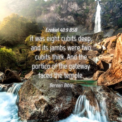 Picture 04 - Ezekiel 40:9 BSB - it was eight cubits deep, and its jambs were two - Bible Verse Picture
