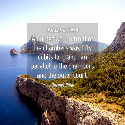 Picture 04 - Ezekiel 42:7 BSB - An outer wall in front of the chambers was fifty - Bible Verse Picture